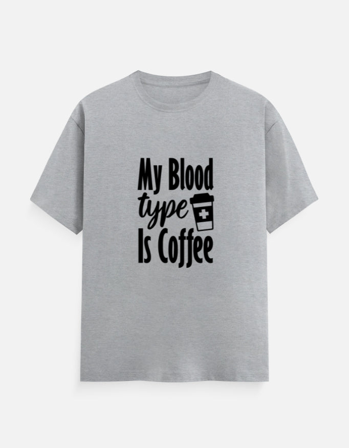 BLOOD TYPE IS COFFEE