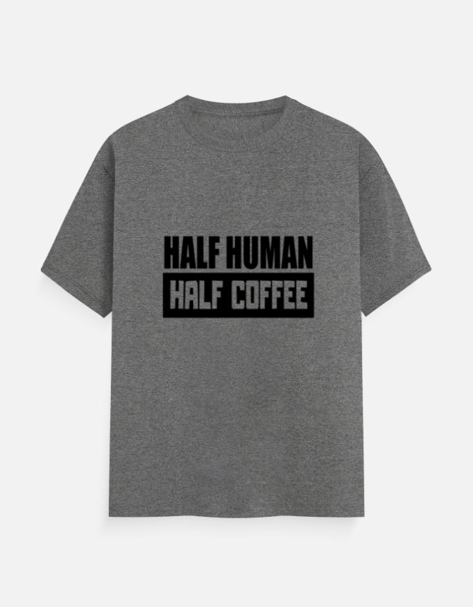 HALF HUMAN HALF COFFEE