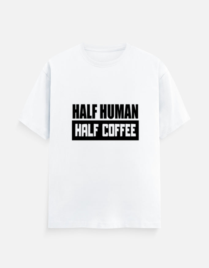 HALF HUMAN HALF COFFEE