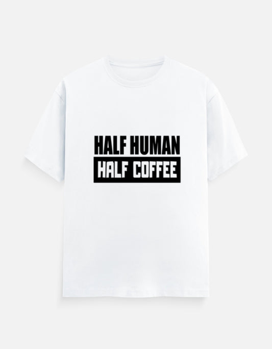 HALF HUMAN HALF COFFEE